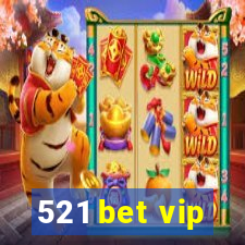 521 bet vip